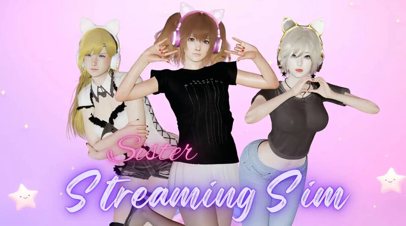 【亚洲风SLG/动态/沙盒】姐妹直播模拟（Sister Streaming Sim）V1.2.1 汉化中文【PC+安卓-1G】-ACG家园网